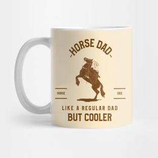 Horse dad, like a regular dad but cooler Mug